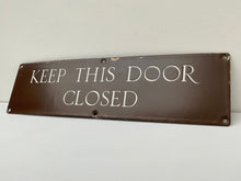 Load image into Gallery viewer, Vintage G.P.O. &quot;Keep This Door Closed&quot; Enamel Sign
