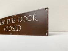 Load image into Gallery viewer, Vintage G.P.O. &quot;Keep This Door Closed&quot; Enamel Sign
